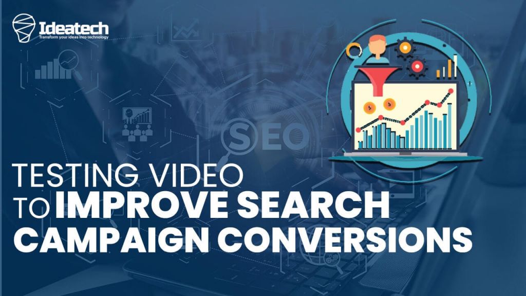 testing video to improve search campaign conversions